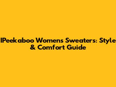 IPeekaboo Women's Sweaters: Style & Comfort Guide