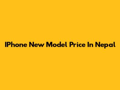 IPhone New Model Price In Nepal