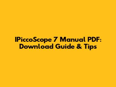 IPiccoScope 7 Manual PDF: Download Guide & Tips