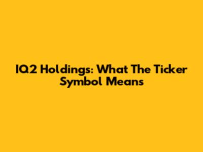 IQ2 Holdings: What The Ticker Symbol Means
