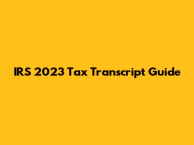 IRS 2023 Tax Transcript Guide