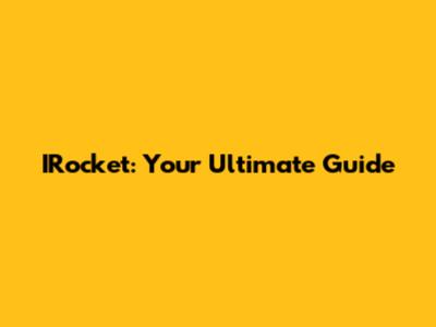 IRocket: Your Ultimate Guide