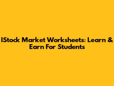 IStock Market Worksheets: Learn & Earn For Students