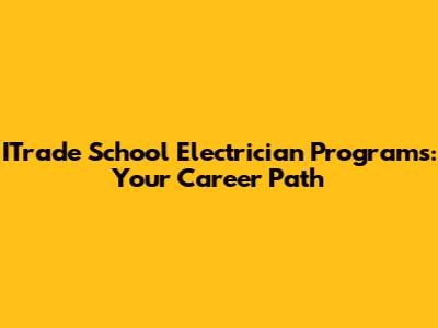 ITrade School Electrician Programs: Your Career Path