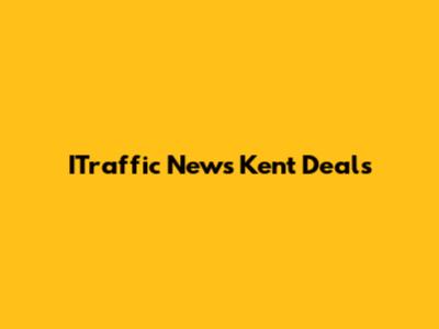ITraffic News Kent Deals