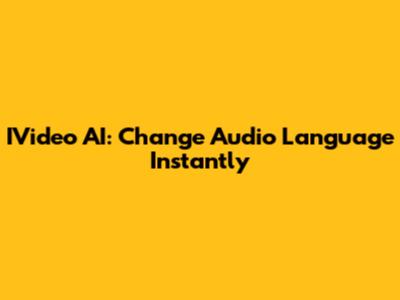 IVideo AI: Change Audio Language Instantly