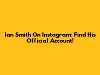 Ian Smith On Instagram: Find His Official Account!