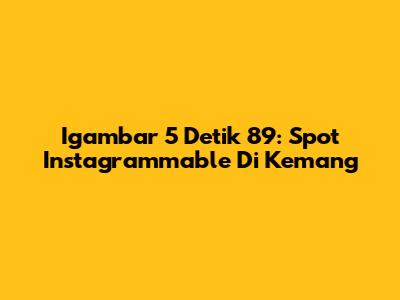 Igambar 5 Detik 89: Spot Instagrammable Di Kemang