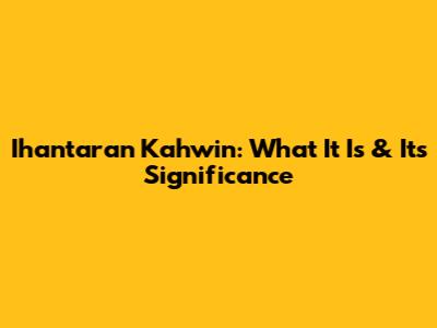 Ihantaran Kahwin: What It Is & Its Significance