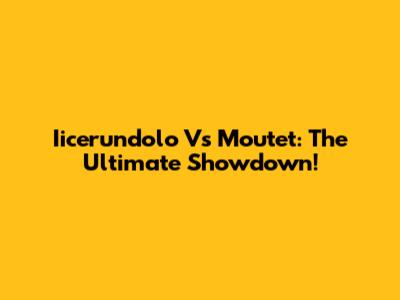 Iicerundolo Vs Moutet: The Ultimate Showdown!