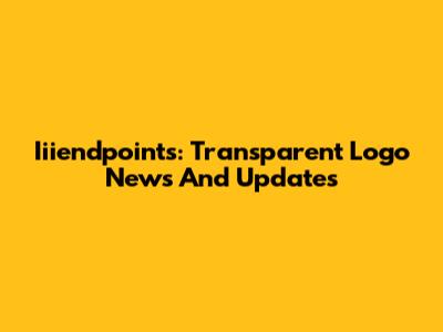 Iiiendpoints: Transparent Logo News And Updates