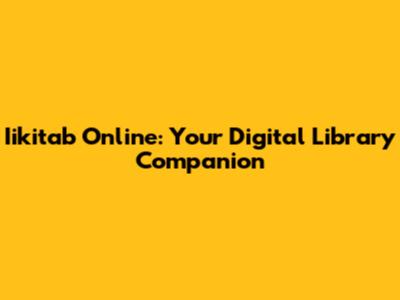 Iikitab Online: Your Digital Library Companion