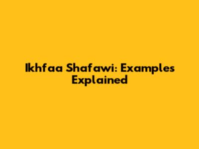 Ikhfaa Shafawi: Examples Explained