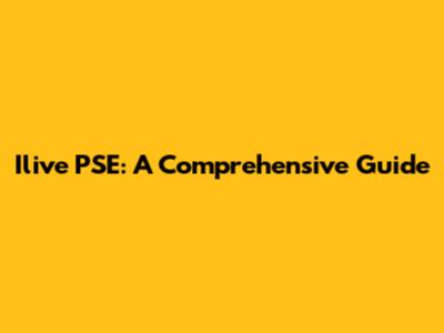 Ilive PSE: A Comprehensive Guide