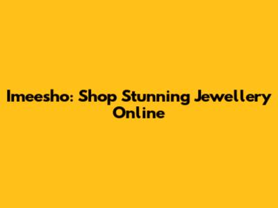 Imeesho: Shop Stunning Jewellery Online