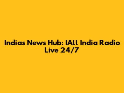 India's News Hub: IAll India Radio Live 24/7