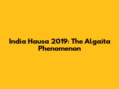 India Hausa 2019: The Algaita Phenomenon