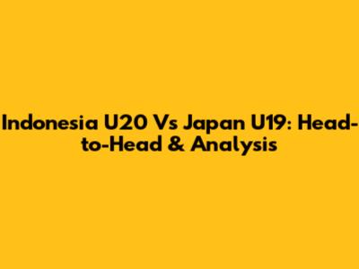 Indonesia U20 Vs Japan U19: Head-to-Head & Analysis