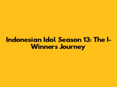Indonesian Idol Season 13: The I-Winners' Journey