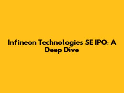 Infineon Technologies SE IPO: A Deep Dive