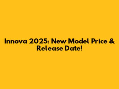 Innova 2025: New Model Price & Release Date!
