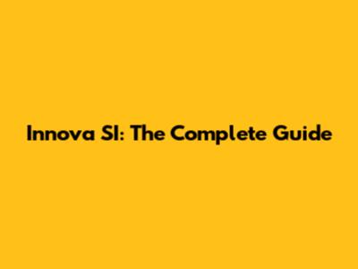 Innova SI: The Complete Guide