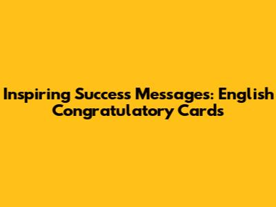 Inspiring Success Messages: English Congratulatory Cards