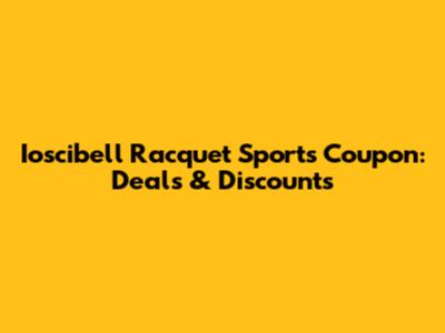 Ioscibell Racquet Sports Coupon: Deals & Discounts