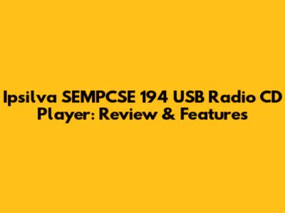 Ipsilva SEMPCSE 194 USB Radio CD Player: Review & Features