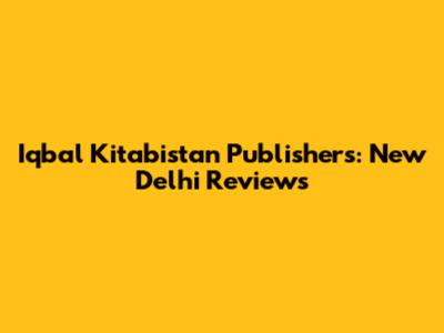 Iqbal Kitabistan Publishers: New Delhi Reviews