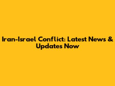 Iran-Israel Conflict: Latest News & Updates Now