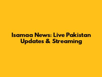 Isamaa News: Live Pakistan Updates & Streaming