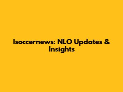 Isoccernews: NLO Updates & Insights