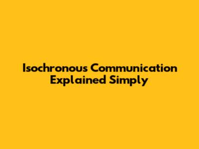 Isochronous Communication Explained Simply