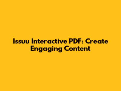 Issuu Interactive PDF: Create Engaging Content