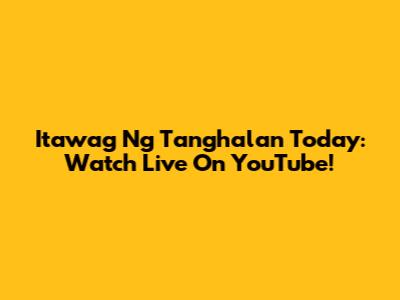 Itawag Ng Tanghalan Today: Watch Live On YouTube!