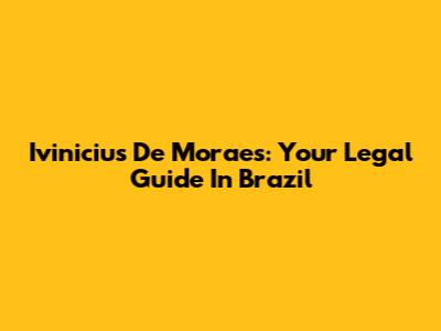 Ivinicius De Moraes: Your Legal Guide In Brazil