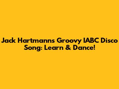 Jack Hartmann's Groovy IABC Disco Song: Learn & Dance!