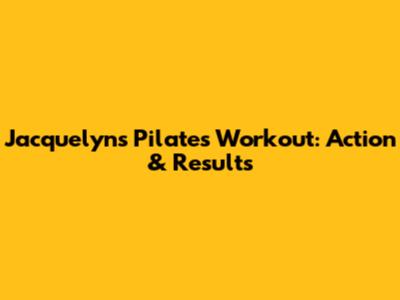 Jacquelyn's Pilates Workout: Action & Results
