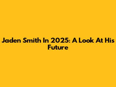 Jaden Smith In 2025: A Look At His Future
