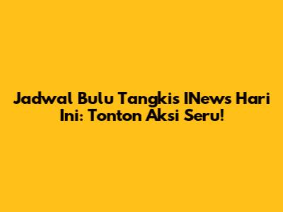 Jadwal Bulu Tangkis INews Hari Ini: Tonton Aksi Seru!
