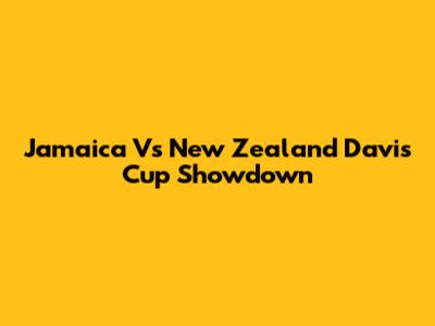 Jamaica Vs New Zealand Davis Cup Showdown