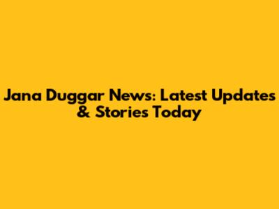Jana Duggar News: Latest Updates & Stories Today