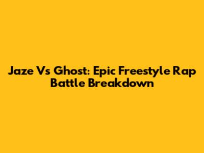 Jaze Vs Ghost: Epic Freestyle Rap Battle Breakdown