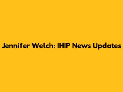 Jennifer Welch: IHIP News Updates