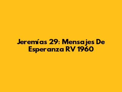 Jeremías 29: Mensajes De Esperanza RV 1960