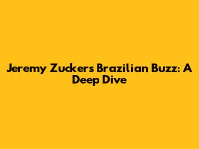 Jeremy Zucker's Brazilian Buzz: A Deep Dive