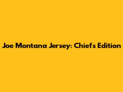 Joe Montana Jersey: Chiefs Edition