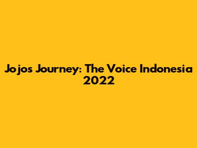 Jojo's Journey: The Voice Indonesia 2022