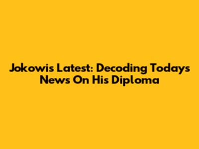 Jokowi's Latest: Decoding Today's News On His Diploma